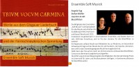 TRIUM VOCUM CARMINA - Ensemble Soft Musick TRIUM VOCUM CARMINA - Ensemble Soft Musick