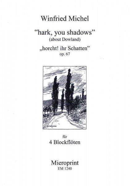 Hark, you shadows (about Dowland)