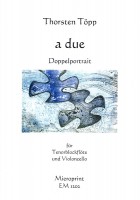 a due (Doppelporträt) – Thorsten Töpp a due (Doppelporträt) – Thorsten Töpp